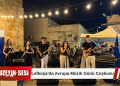 Avrupa Müzik Günü Lefkoşa’da Coşkuyla Kutlandı